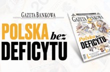 „Gazeta Bankowa”: Polska bez deficytu