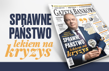 „Gazeta Bankowa”: Sprawne państwo lekiem na kryzys
