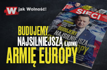 „Sieci”: Budujemy najsilniejszą lądową armię Europy