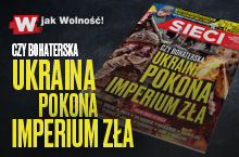 „Sieci”: Czy bohaterska Ukraina pokona imperium zła