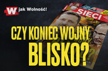 „Sieci”: Czy koniec wojny jest blisko?