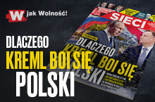 „Sieci”: Dlaczego Kreml boi się Polski
