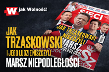 „Sieci”: Jak Trzaskowski i jego ludzie niszczyli Marsz Niepodległości