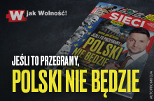 „Sieci”: Jeśli to przegramy, to Polski nie będzie