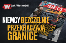 „Sieci”: Niemcy bezczelnie przekraczają granice