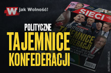 „Sieci”: Polityczne tajemnice Konfederacji