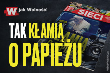 „Sieci”: Tak kłamią o Janie Pawle II