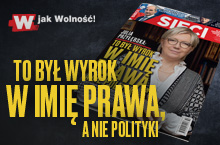 „Sieci”: Wyrok w imię prawa, a nie polityki