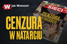 W tygodniku „Sieci”: Cenzura w natarciu