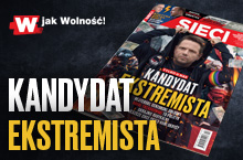 W tygodniku „Sieci”: Kandydat ekstremista