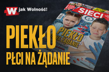 W tygodniku „Sieci”: Piekło płci na żądanie